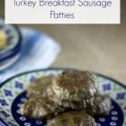 Homemade Turkey Breakfast Sausage Patties